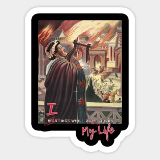 I Sing While My Life Burns. Sticker